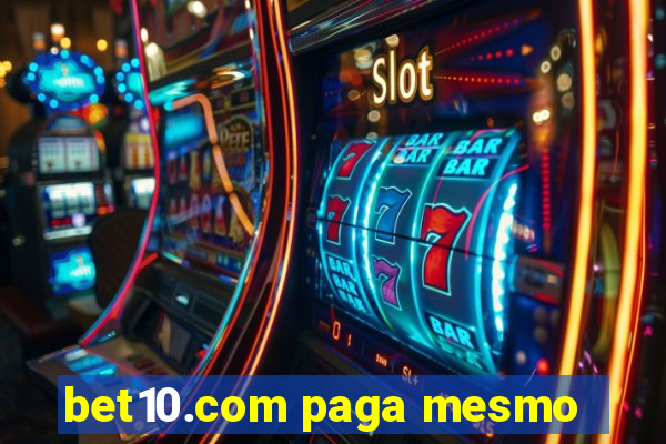 bet10.com paga mesmo